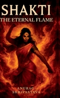 Shakti: The Eternal Flame B0G48DT94Z Book Cover