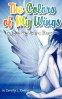 The Colors of My Wings 1620503735 Book Cover