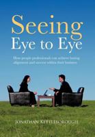 Seeing Eye to Eye: How People Professionals Can Achieve Lasting Alignment and Success Within Their Business 1477246738 Book Cover