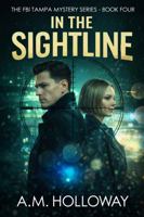In The Sightline: The FBI Tampa Mystery Series Book Four 1956648623 Book Cover