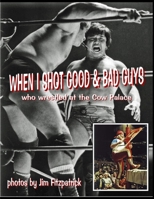 When I Shot Good Guys and Bad Guys 1387008382 Book Cover