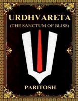 URDHVARETA: (THE SANCTUM OF BLISS) B0DTKSSQCL Book Cover