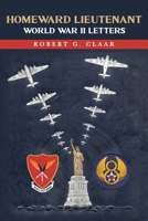 Homeward Lieutenant : World War II Letters 1641119187 Book Cover