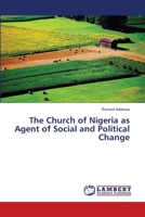 The Church of Nigeria as Agent of Social and Political Change 6139842263 Book Cover