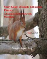 Study Guide of Simple Lithuanian Phrases Adventures in the Park with Marcijona: The Red Squirrel 1729130046 Book Cover