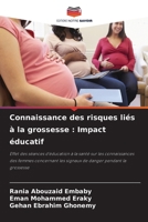 Connaissance des risques liés à la grossesse: Impact éducatif (French Edition) 6207980700 Book Cover