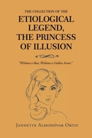 The Collection of the Etiological Legend, The Princess of Illusion: Without a Bow, Without a Golden Arrow B0GY2R8Y1V Book Cover