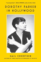 Dorothy Parker in Hollywood 1982185791 Book Cover