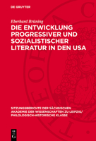 Die Entwicklung Progressiver Und Sozialistischer Literatur in Den USA: Fortschrittliche Schriftstellerorganisationen Und Ihr Einfluß Auf Den Nationale 3112726529 Book Cover