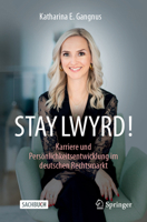 STAY LWYRD!: Karriere und Persönlichkeitsentwicklung im deutschen Rechtsmarkt (German Edition) 3658454679 Book Cover