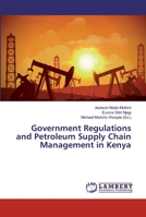 Government Regulations and Petroleum Supply Chain Management in Kenya 6200081522 Book Cover