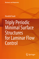 Triply Periodic Minimal Surface Structures for Laminar Flow Control (Mechanics and Adaptronics) 3032138434 Book Cover