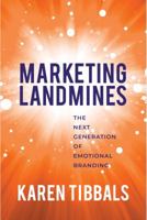 Marketing Landmines: The Next Generation of Emotional Branding 1733574905 Book Cover
