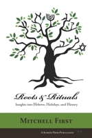 Roots and Rituals: Insights into Hebrew, Holidays, and History 1947857061 Book Cover