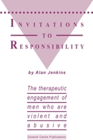 Invitations to Responsibility: The Therapeutic Engagement of Men Who Are Violent & Abusive 0731696212 Book Cover