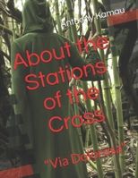 About the Stations of the Cross: "Via Dolorosa" B08LNBVHG7 Book Cover