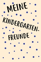 Meine Kindergarten Freunde: Das Freundebuch für Kindergarten für Junge, Jungs, Mädchen, Mädels 120 Seiten DIN A5 (German Edition) 1713305844 Book Cover