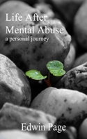 Life After Mental Abuse: A Personal Journey B0C7JCWVNH Book Cover