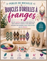 perles de rocaille Boucles d'oreilles à franges: Créez de magnifiques boucles d'oreilles bohèmes, des bijoux modernes et originaux, et des cadeaux ... étape, pour les débutants (French Edition) B0H9VL7CND Book Cover