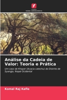 Análise da Cadeia de Valor: Teoria e Prática: Um caso de Khayer (Acacia catechu) do Distrito de Syangja, Nepal Ocidental 6205333368 Book Cover