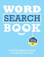 Word Search Book: 100 Word Search Puzzles For Adults And Kids Brain-Boosting Fun Vol 2 168671811X Book Cover