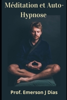 M?ditation et Auto-Hypnose: Ma?trisez votre Esprit et transformez votre Vie B08ZFPBY66 Book Cover