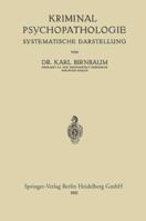 Kriminal-Psychopathologie: Systematische Darstellung 3662234181 Book Cover