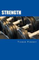 Strength: Over 200 Fitness Strategies and Weight Lifting Routines to Promote Weight Loss and Build Muscular Strong Bodies 171743133X Book Cover