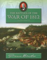 The Battles of the War of 1812: An Omnibus (Pierre Berton's History for Young Canadians) 1897252013 Book Cover