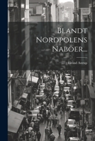 Blandt Nordpolens Naboer... 102238788X Book Cover