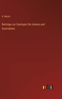 Beitr GE Zur Geologie Ost-Asiens Und Australiens 3368609521 Book Cover