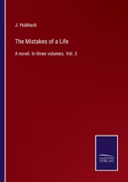 The Mistakes of a Life: A novel. In three volumes. Vol. 3 3375004087 Book Cover