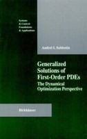 Generalized Solutions of First Order PDEs: The Dynamical Optimization Perspective (Systems & Control: Foundations & Applications) 0817637400 Book Cover