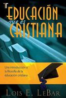 Educacion que es cristiana (Education That Is Christian) (Spanish Version) (Spanish Edition) 1588024210 Book Cover