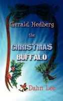 Gerald Hedberg the Christmas Buffalo 0982554273 Book Cover