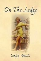 On The Ledge: My 60-Years Balancing Act 1462854990 Book Cover