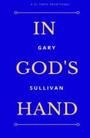 In God's Hand: 21 Topic Devotional 1543248551 Book Cover