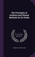 The Principles of Acidosis and Clinical Methods for Its Study 1018388982 Book Cover