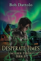Desperate Times (Mother Earth) B0GVJM5KDK Book Cover