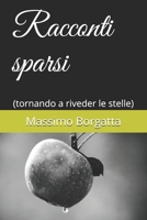 Racconti Sparsi : (tornando a Riveder le Stelle) 1096779390 Book Cover