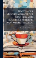 Goettinger Musenalmanach fÃ1/4r 1901. Hrsg. von Boerries, Freiherrn von Muenchhausen. (German Edition) 102375813X Book Cover