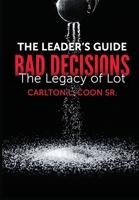 Leader's Guide - Bad Decisions: The Legacy of Lot B08LJ166J5 Book Cover