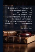 Juristisch-Literarisches Handworterbuch zur Erklärung der wichtigsten in der Geschäftssprache und in wissenschaftlichen Schriften vorkommenden Begriffe und fremdwörter (German Edition) 1023842661 Book Cover