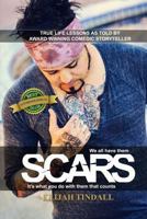 Scars: We All Have Them, It's What We Do with Them That Counts 1544658729 Book Cover