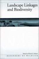 Landscape Linkages and Biodiversity 1559631090 Book Cover