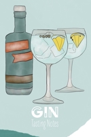 Gin Tasting Notes: Gin Tastingbuch - das perfekte Notizbuch f�r jeden edlen Tropfen, Soft Cover - A5, 120 Seiten, Geschenk 1673525229 Book Cover