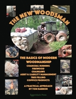 The New Woodsman: The Basics of Modern Woodmanship 1399931377 Book Cover