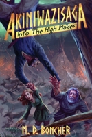 Akiniwazisaga: Into the High Places 0999012479 Book Cover