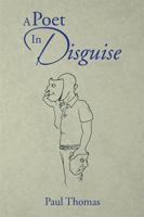 A Poet in Disguise 1493165836 Book Cover