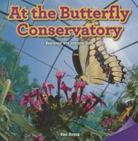 At the Butterfly Conservatory: Represent and Interpret Data 1477745971 Book Cover